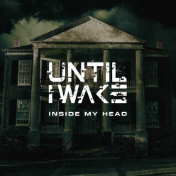 Until I Wake - Inside My Head